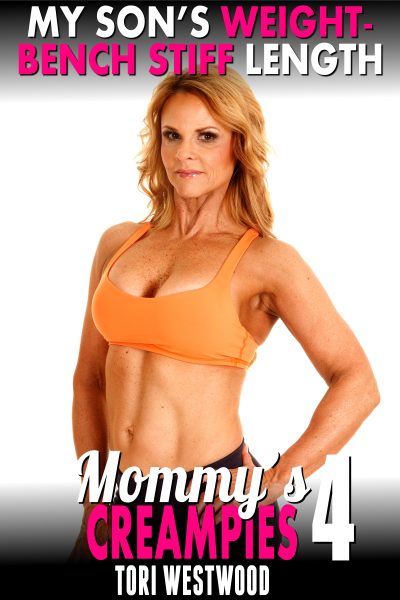 My Son’s Weight-Bench Stiff Length : Mommy’s Creampies 4