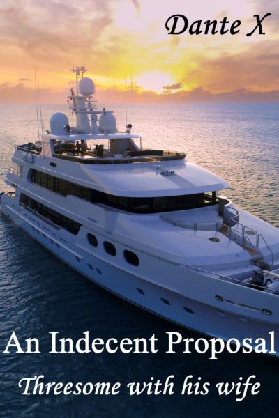 An Indecent Proposal: Threesome With His Wife