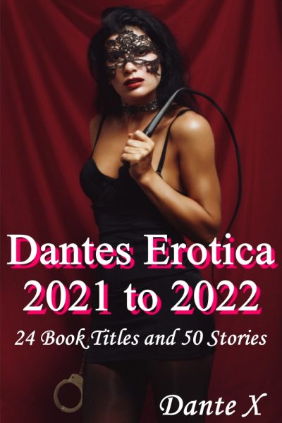 Dantes Erotica 2021 to 2022