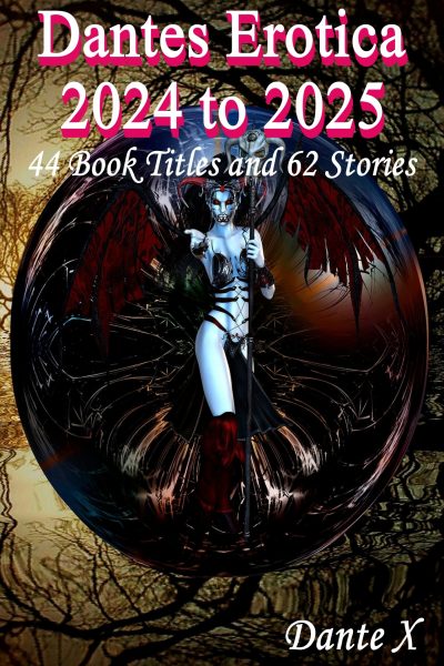 Dantes Erotica 2024 to 2025