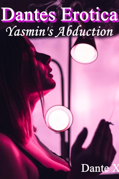Dantes Erotica: Yasmins Abduction
