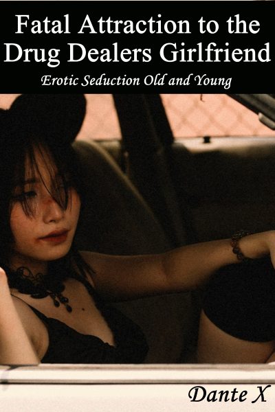 Fatal Attraction to the Drug Dealers Girlfriend