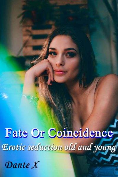 Fate Or Coincidence:  Erotic seduction old and young