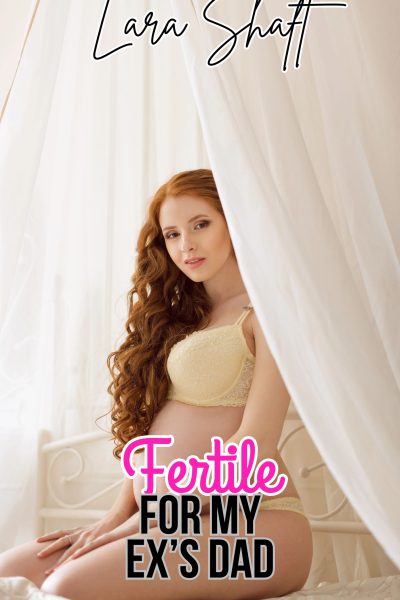 Fertile for my Ex's Dad: Dubcon Breeding Erotica