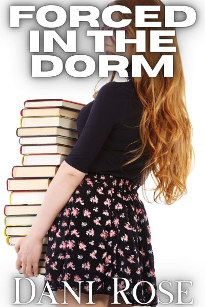 Forced in the Dorm