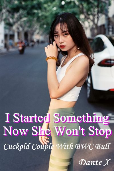 I Started Something Now She Won't Stop