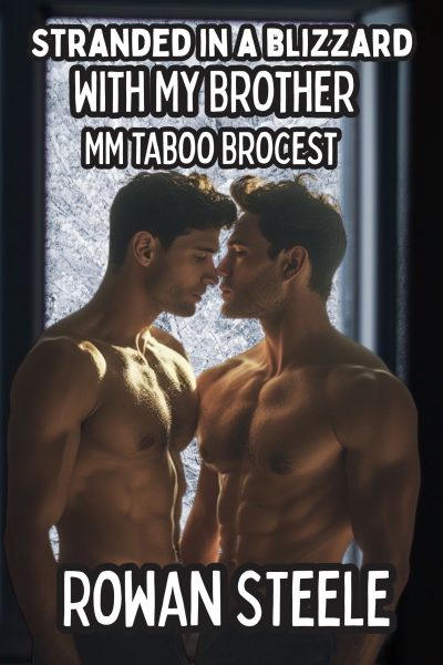 Stranded In A Blizzard With My Brother: MM Taboo Brocest