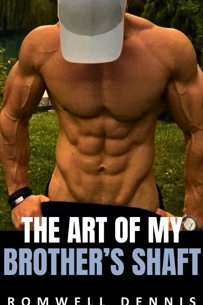 The Art of My Brother's Shaft