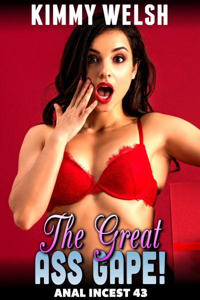 The Great Ass Gape! : Anal Incest 43