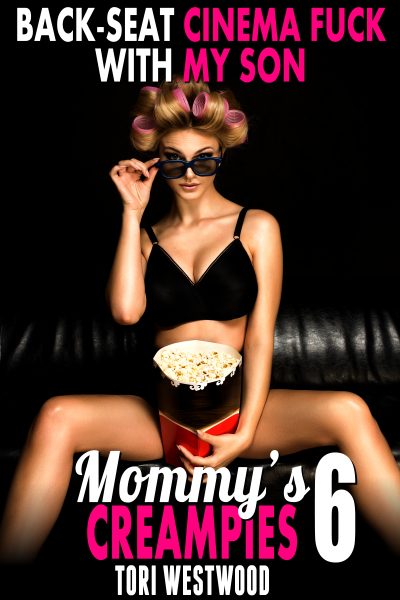 Back-Seat Cinema Fuck With My Son : Mommy’s Creampies 6
