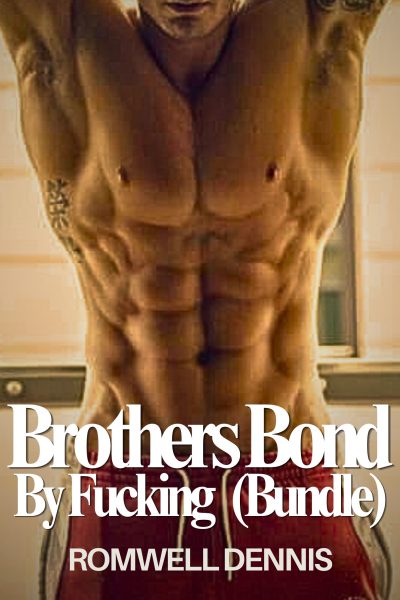Brothers Bond By Fucking (Bundle)