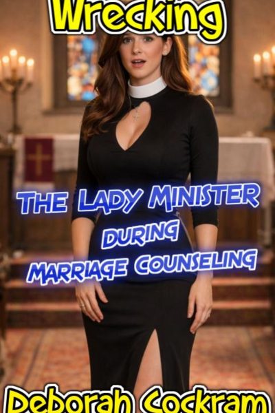 Wrecking the Lady Minister During Marriage Counseling