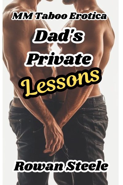 Dad's Private Lessons: MM Taboo Erotica