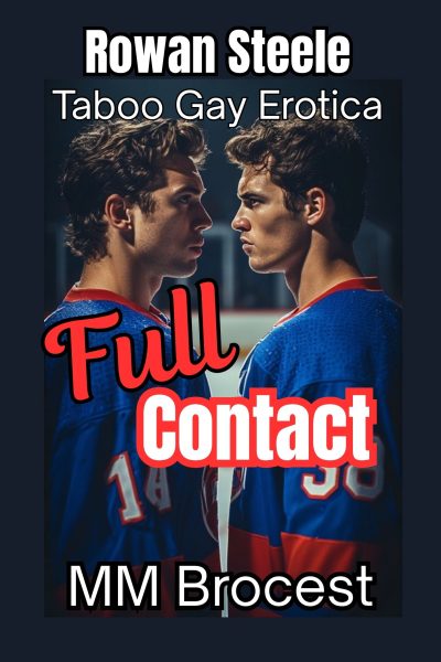 Full Contact: Taboo Gay Erotica-MM Brocest
