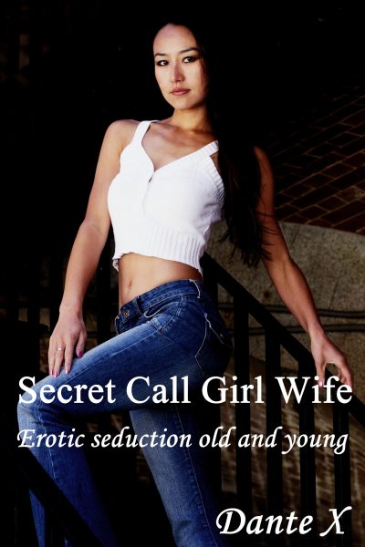 Secret Call Girl Wife: Erotic seduction old and young