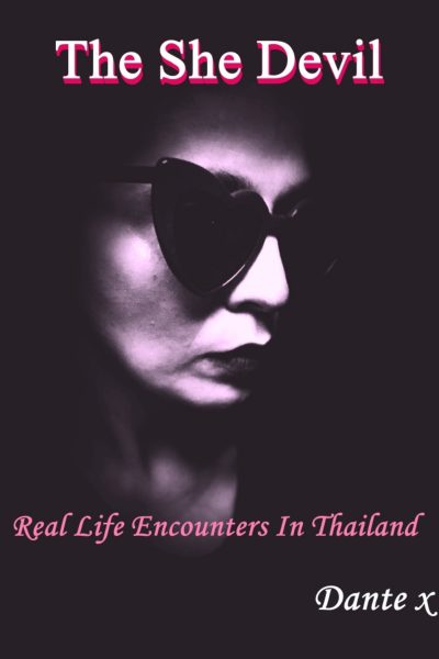 The She Devil: Real Life Encounters In Thailand