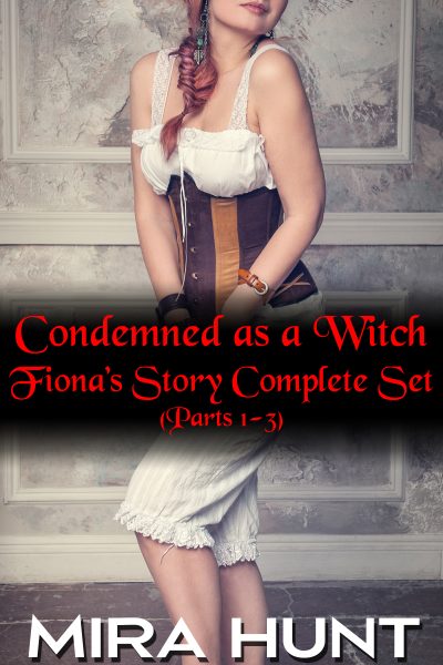 Condemned as a Witch: Fiona's Story - Complete Set (Parts 1-3)