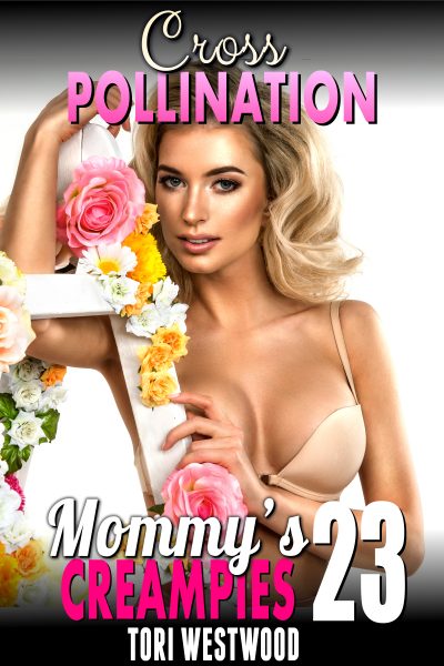 Cross Pollination : Mommy’s Creampies 23