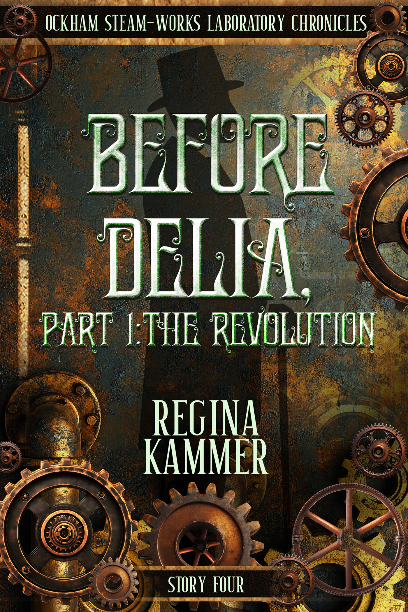 Before Delia, Part 1: The Revolution (Ockham Steam-Works Laboratory Chronicles 4)