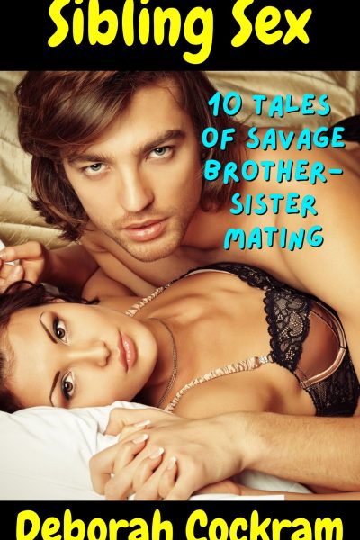 Sibling Sex: 10 Tales of Savage Brother-Sister Mating