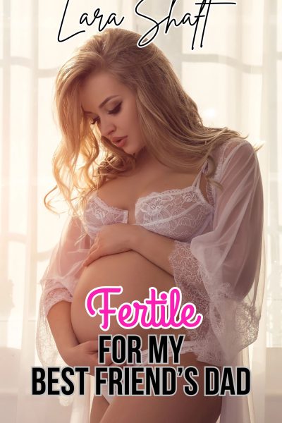 Fertile for my Best Friend's Dad: Dubcon Breeding Age Gap Erotica