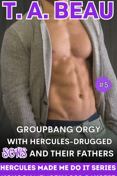 Groupbang Orgy With Hercules-Drugged Sons & Their Fathers #5