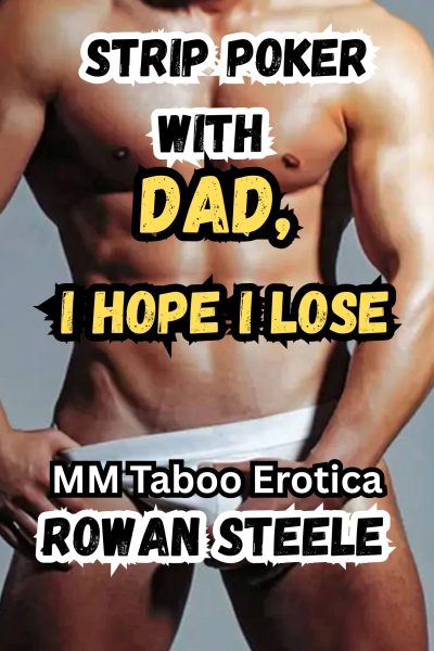 Strip Poker With Dad, I Hope I Lose