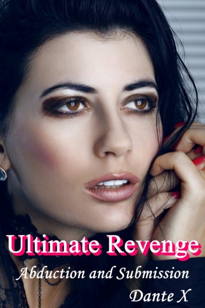 Ultimate Revenge: Abduction and Submission