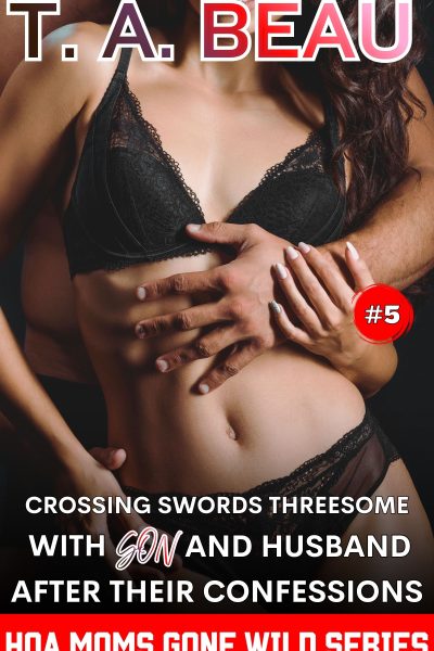 Crossing Swords Threesome With Son and Husband After Their Confessions #5 (finale)