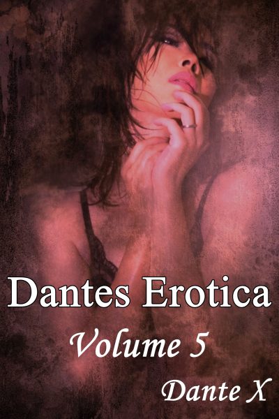 Dantes Erotica - Volume 5