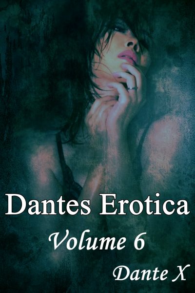 Dantes Erotica - Volume 6