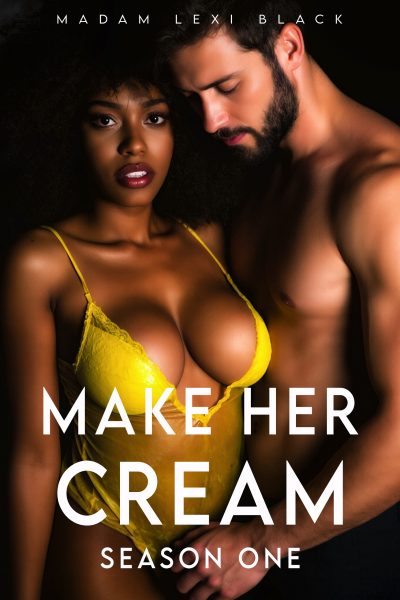 Make Her Cream: Books 1 -10 (Season One)