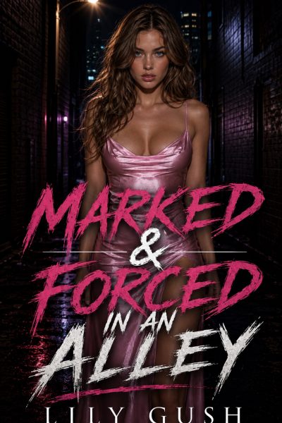 Marked & Forced in an Allley