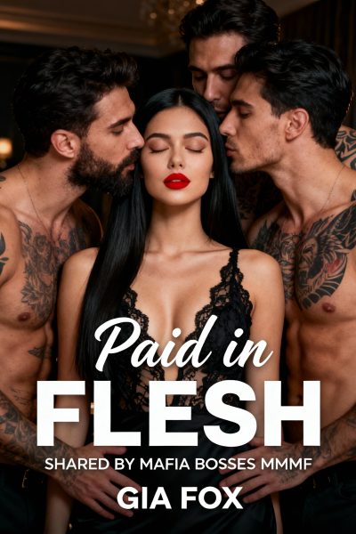 Paid in Flesh: Bisexual MMMF Dark Mafia BDSM Erotica 1