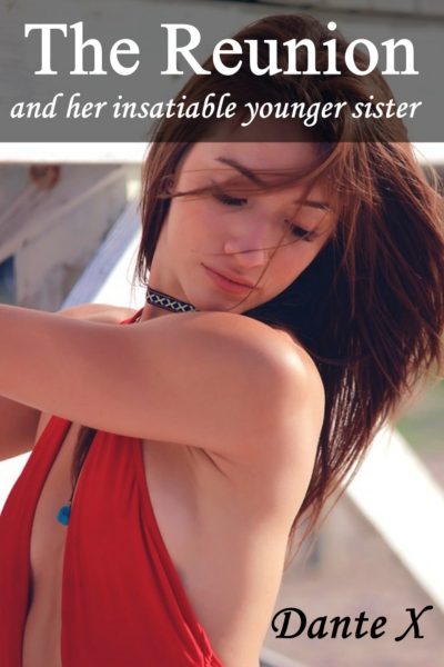 The Reunion: and her insatiable younger sister
