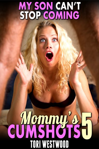 My Son Can’t Stop Coming : Mommy’s Cumshots 5