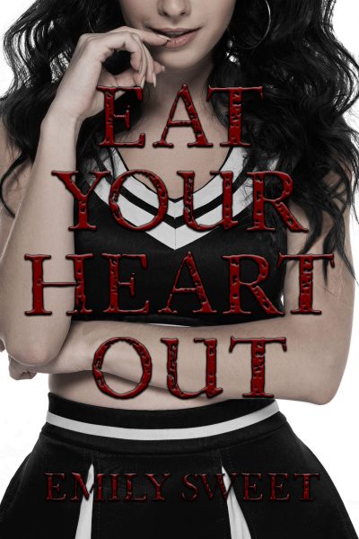 EAT YOUR HEART OUT