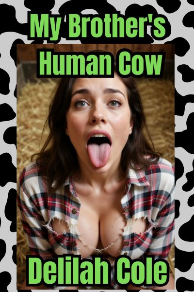 My Brother's Human Cow
