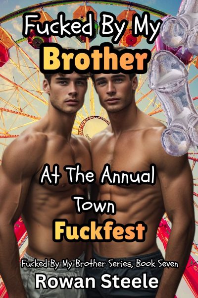 Fucked By My Brother At The Annual Town Fuckfest