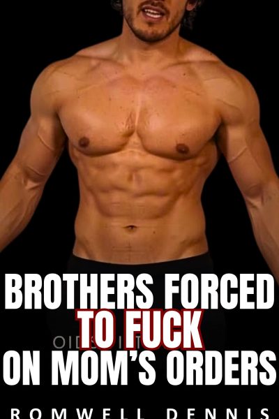 Brothers Forced To Fuck On Mom's Orders
