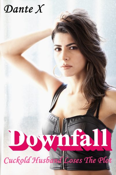 Downfall: Cuckold Husband Loses The Plot