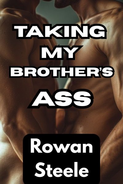 Taking My Brother's Ass