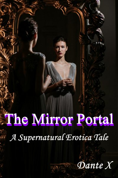 The Mirror Portal: A Supernatural Erotica Tale