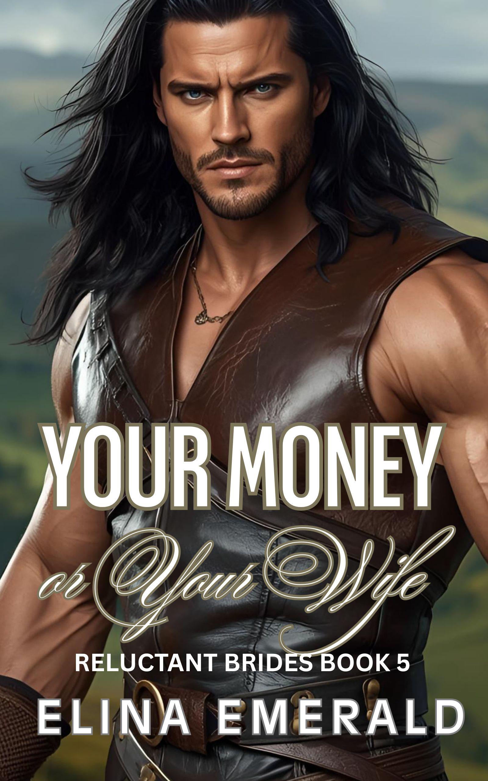 Your Money or Your Wife: Reluctant Brides Book 5