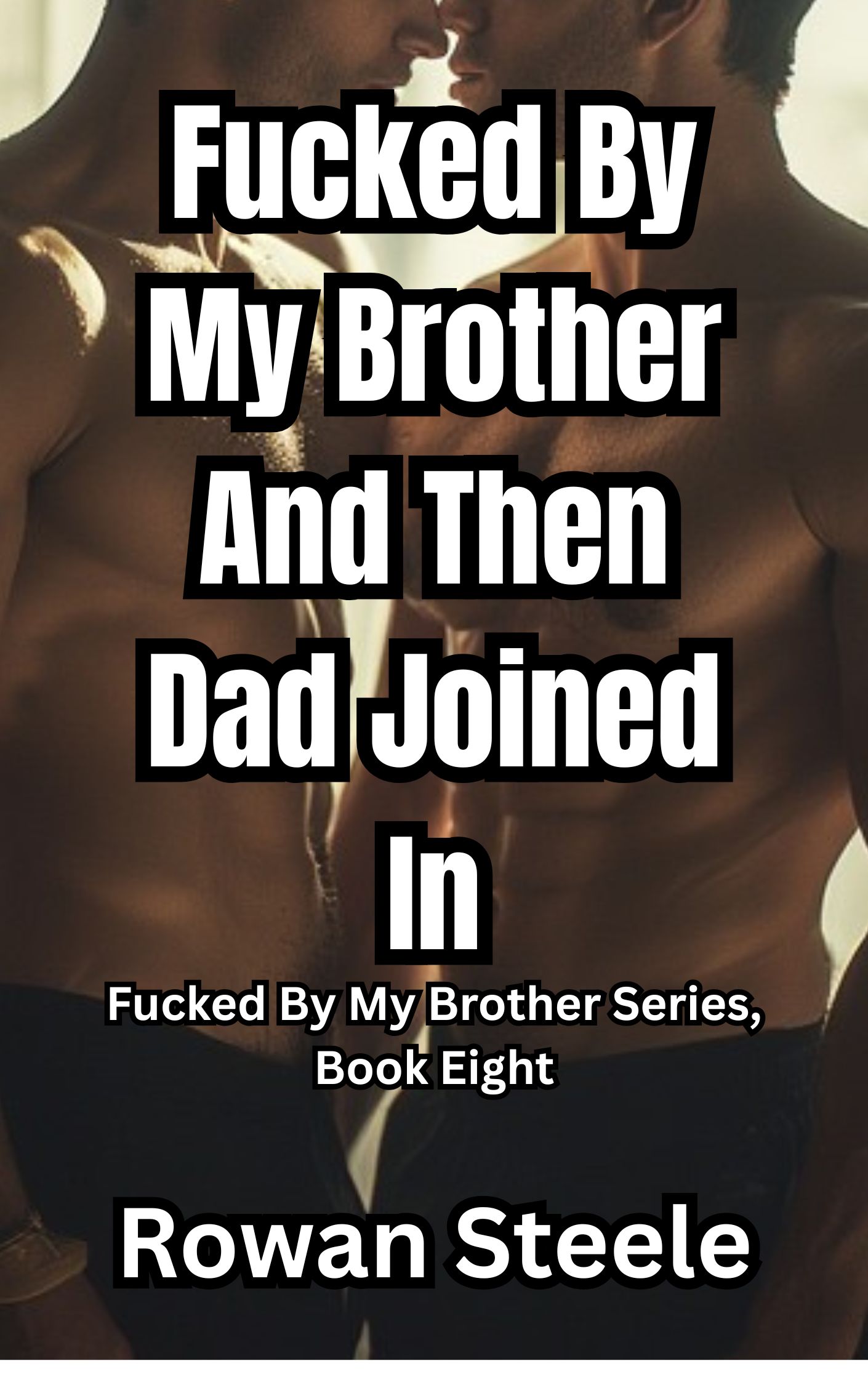 Fucked By My Brother And Then Dad Joined In