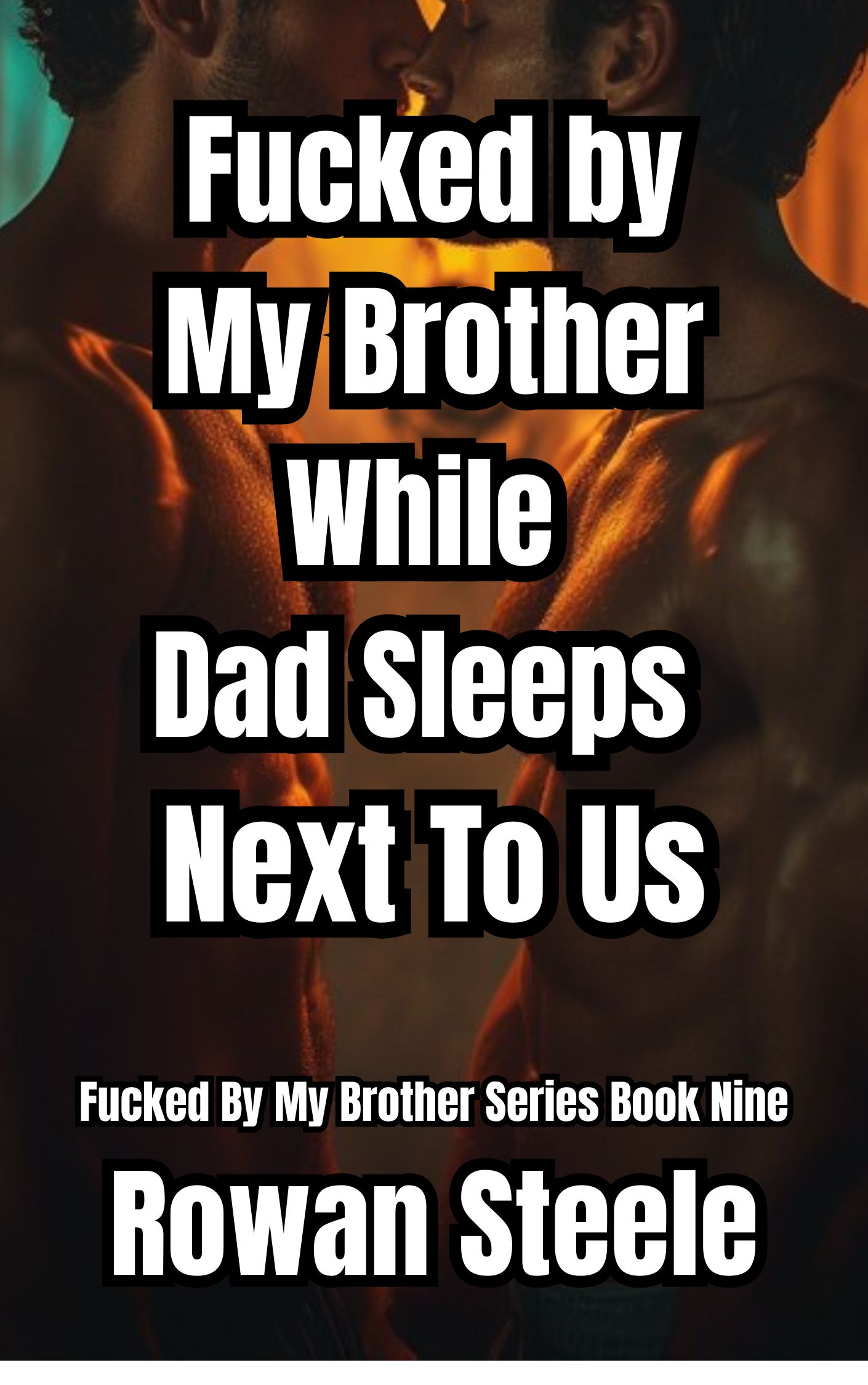 Fucked by My Brother While Dad Sleeps Next To Us