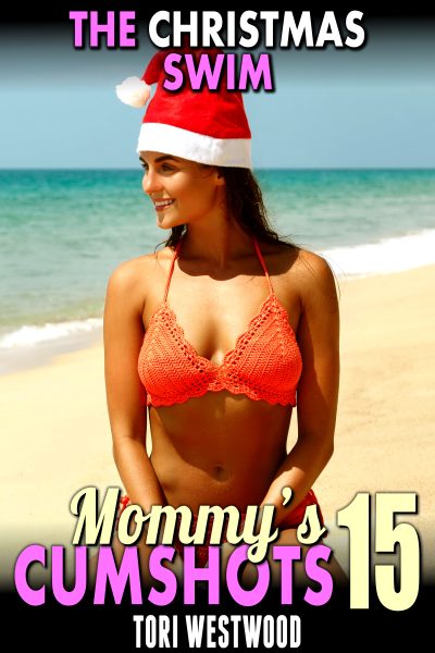 The Christmas Swim : Mommy’s Cumshots 15