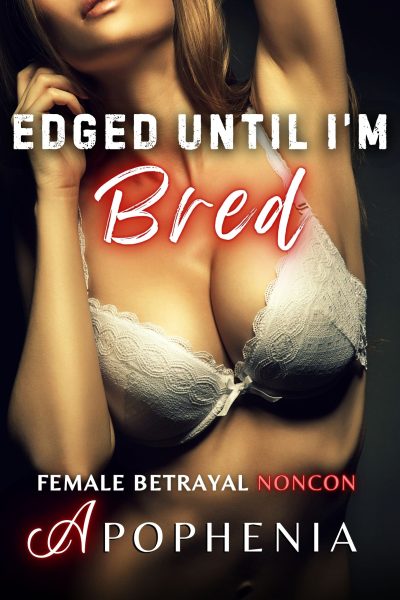 Edged Until I’m Bred