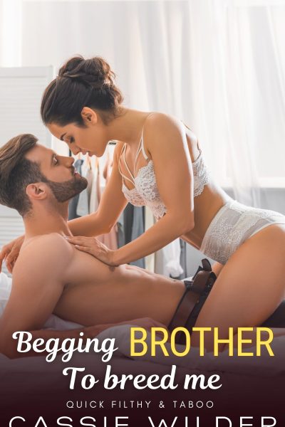 Begging Brother to Breed Me