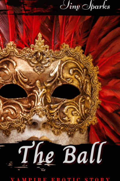 The Ball Vampire Erotic Story